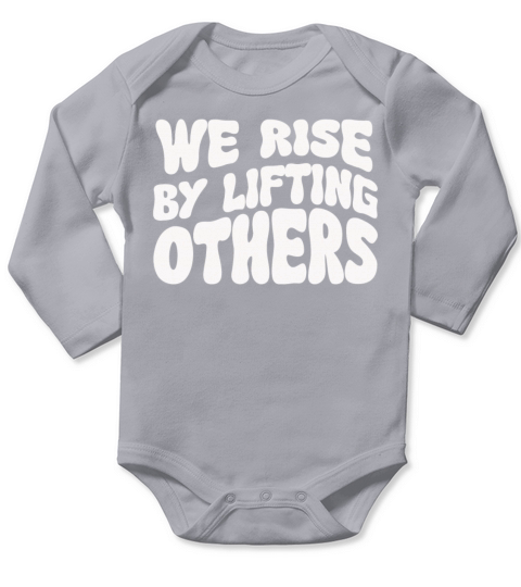 We Rise By Lifting Others Inspirational Quote Long Sleeve Baby One-Piece