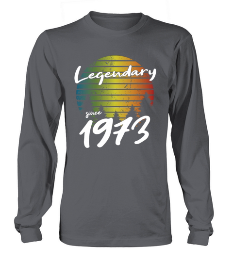 50th birthday legendary since 1973 Long sleeved Unisex
