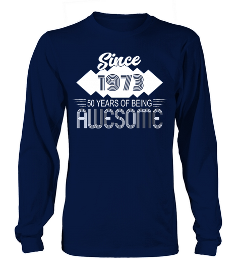 Awesome Since 1973 Birthday Retro Sayings Long sleeved Unisex