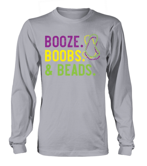 Booze Boobs And Beads Mardi Gras Celebration Long sleeved Unisex