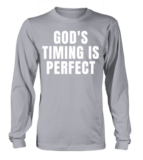 Gods Timing Is Perfect - Christian Quotes Long sleeved Unisex