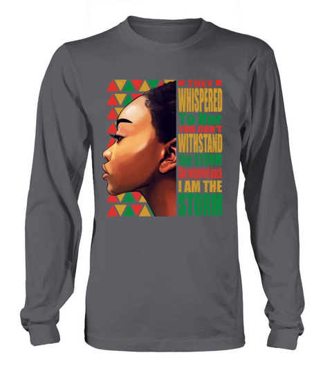 I Am the Storm African Woman Black History Month Long sleeved Unisex