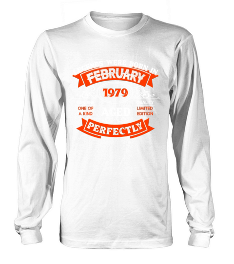 Legends Were Born In February 1979 Birthday Long sleeved Unisex