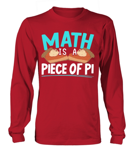 Math Is A Piece Of Pi Day Math Lover Mathematician Long sleeved Unisex