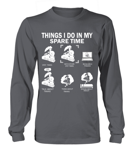 Trainspotter Things i Do Trainspotting Train Lover Long sleeved Unisex