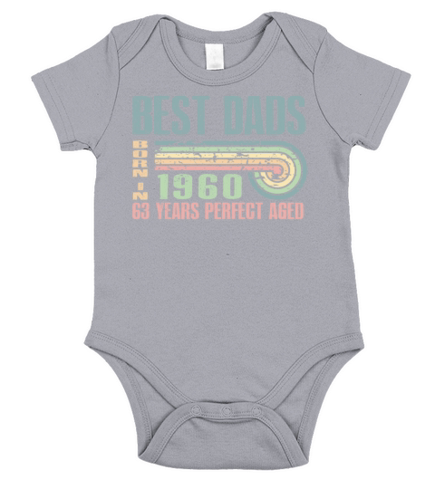 Best Dads Are Born In 1960 63 Years Old 63th Short Sleeve Baby One-Piece