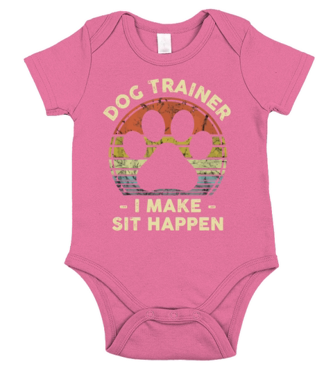 Dog Trainer I Make Sit Happen Funny Pun Gift For A Short Sleeve Baby One-Piece