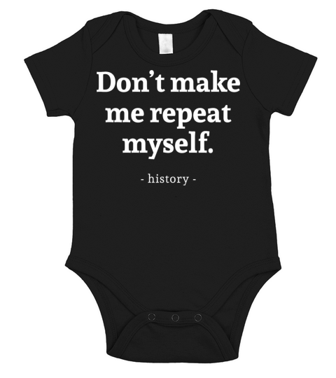 Dont Make Me Repeat Myself Short Sleeve Baby One-Piece
