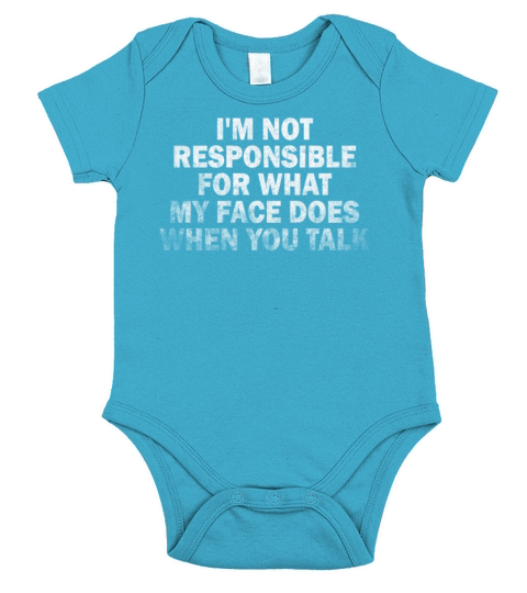 I Am Not Responsible For What My Face Does Short Sleeve Baby One-Piece