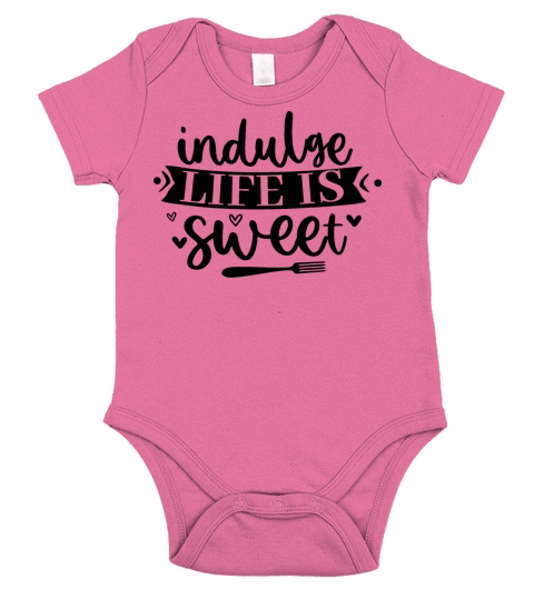 Indulge life is sweet Short Sleeve Baby One-Piece