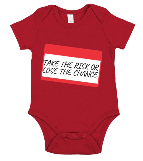 TAKE THE RISK OR LOSE THE CHANCE Short Sleeve Baby One-Piece