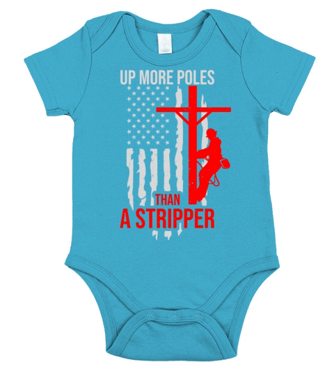 Up More Poles Than A Stripper Funny Power Lineman Short Sleeve Baby One-Piece