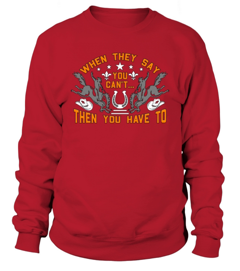 Bareback Riding When They Say You Wild West Rodeo Sweatshirt Unisex