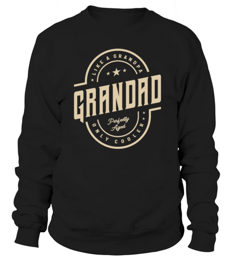 Grandad Like a Grandpa Only Cooler Funny Sweatshirt Unisex