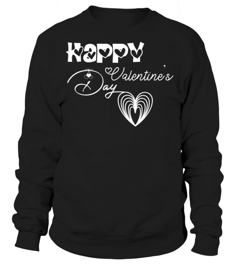 Happy Valentines Day Sweatshirt Unisex