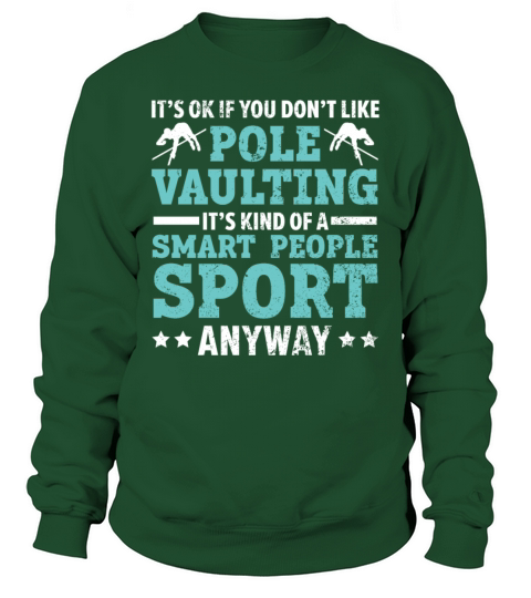 Its Ok If You Dont Like Pole Vaulting Pole Jump Sweatshirt Unisex
