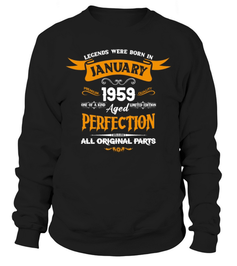 Legends Were Born In January 1959 Sweatshirt Unisex