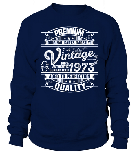 Premium Quality Vintage 1973 Aged To Perfection Sweatshirt Unisex