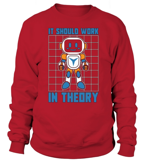 Robotics It Should Work In Robot Robotics Engineer Sweatshirt Unisex