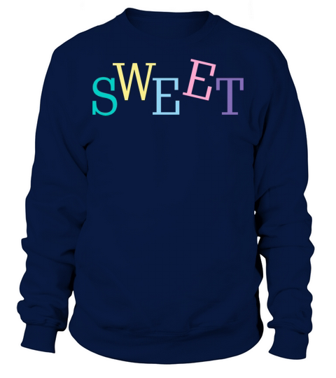 Sweet colorful typographic slogan lettering Sweatshirt Unisex