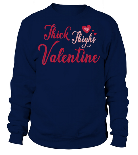 Thick Thighs funny valentines day 2022 Sweatshirt Unisex