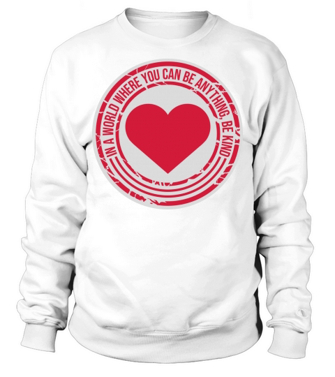 you can be kind Sweatshirt Unisex