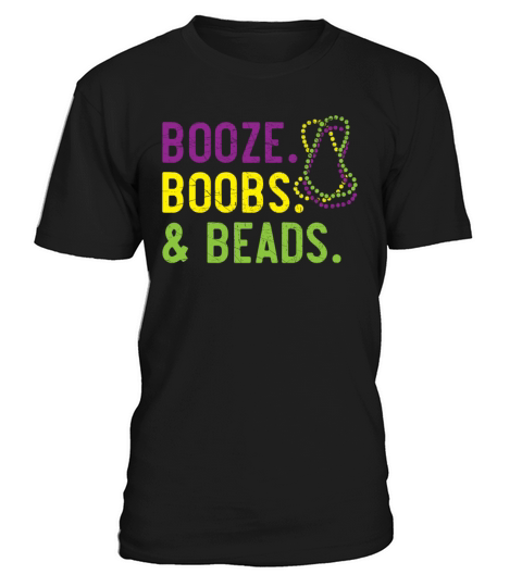 Booze Boobs And Beads Mardi Gras Celebration T-Shirt Unisex