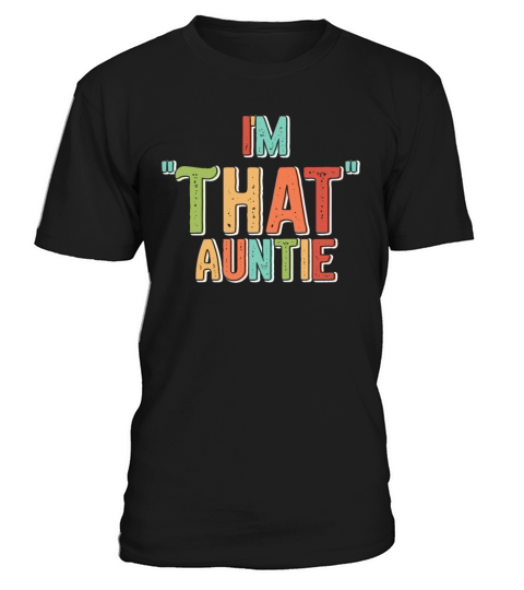 I am That Auntie T-Shirt Unisex