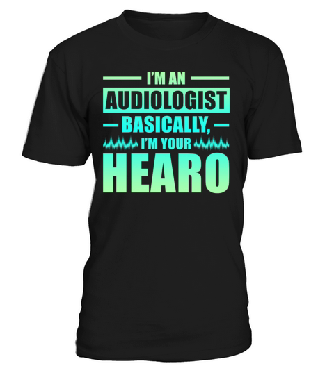 Im An Audiologist Im Your Hearo Audiology T-Shirt Unisex
