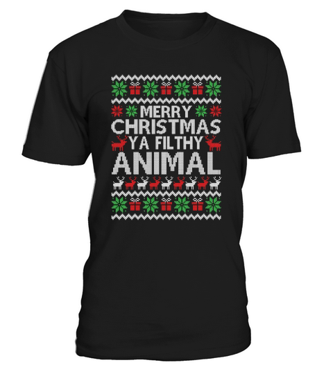 Merry Christmas Ya Filthy Animal Ugly T-Shirt Unisex