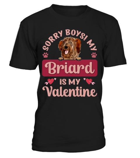 Sorry Boys My Briard Is My Valentine T-Shirt Unisex