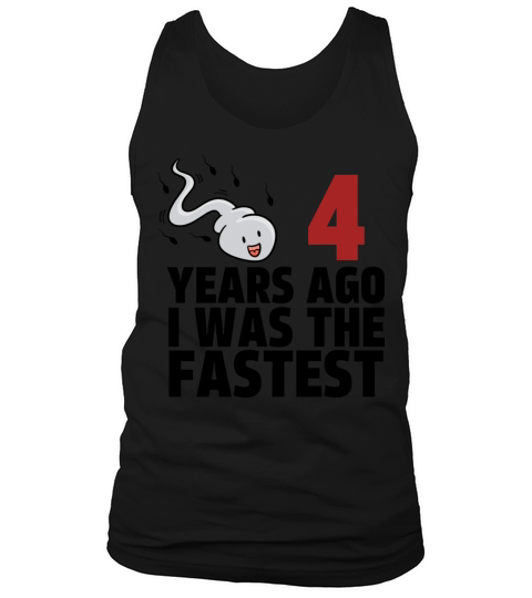 4 Years Ago I Was The Fastest Tank Top Unisex