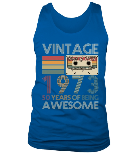 50th birthday vintage 1973 50 years being awesome Tank Top Unisex