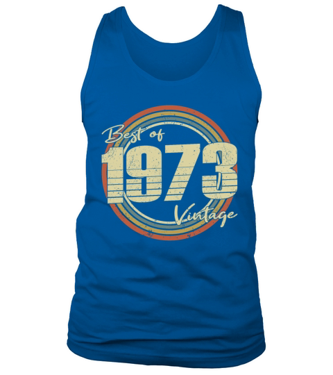 50th birthday vintage 1973 best of 1973 Tank Top Unisex