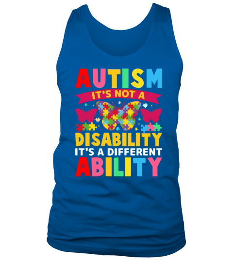 Autism Is Not a Disability Its a Different Abilit Tank Top Unisex