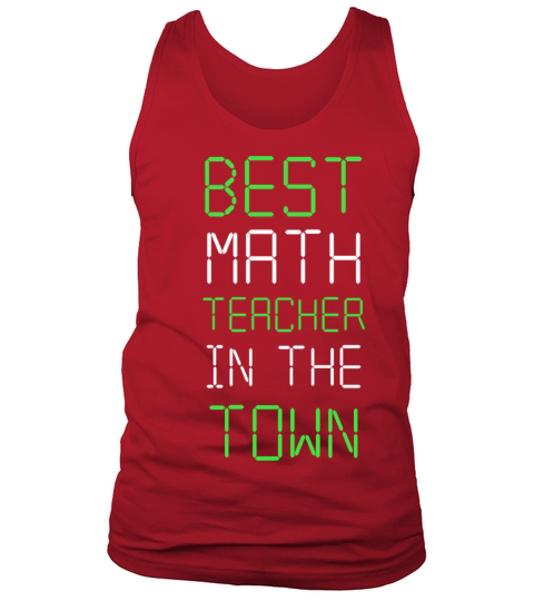 Best Math Teacher In The Town - Maths Quotes Tank Top Unisex
