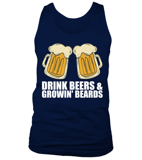 Drink Beers Growin Beards Tank Top Unisex