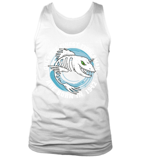 Fishermen Vintage born 1942 Birthday funny sayings Tank Top Unisex