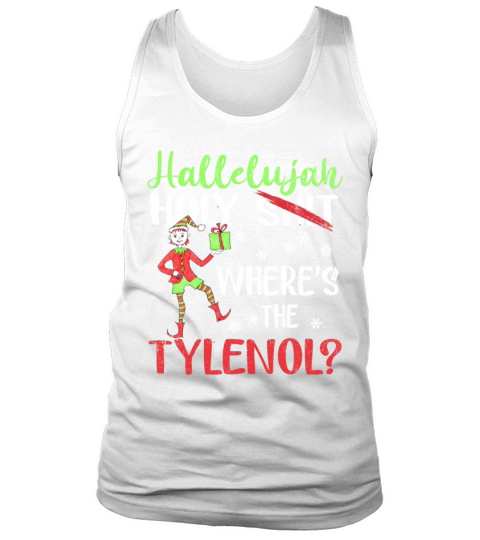 Hallelujah holyshit Where s The Tylenol Tank Top Unisex