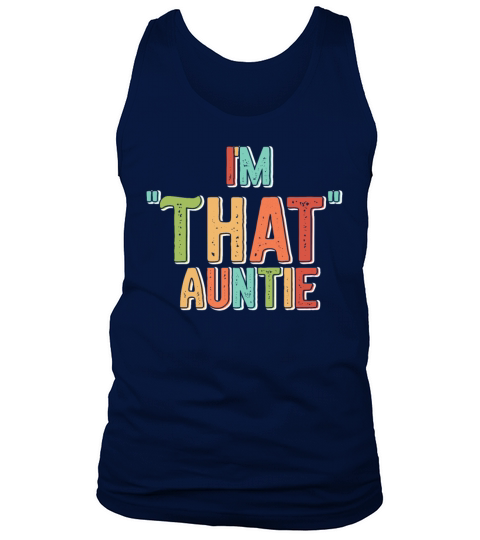 I am That Auntie Tank Top Unisex