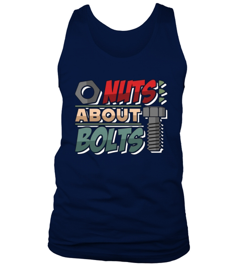 Mechanical Engineering Nuts About Bolts Mechanical Tank Top Unisex