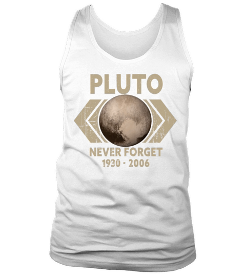 Never Forget Pluto Design Retro Style Funny Space Tank Top Unisex