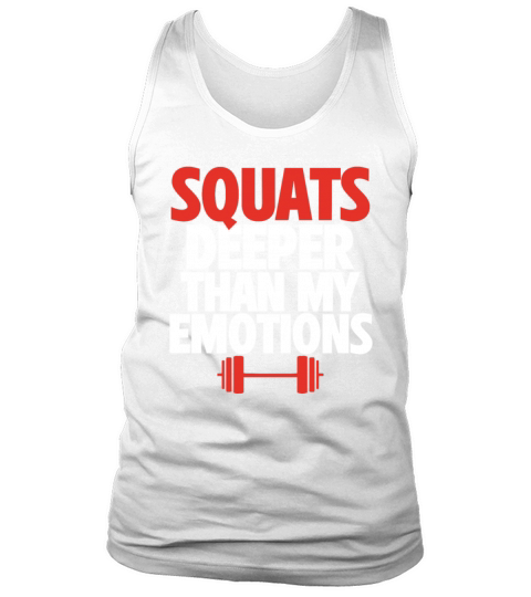 Squats Deeper than My Emotions Motivational Gym Tank Top Unisex