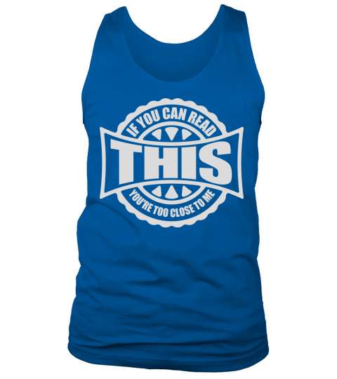 too close to me Tank Top Unisex