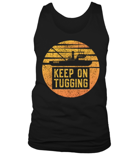 Tugboat Quote For A Tug Captain Tug Life Tank Top Unisex