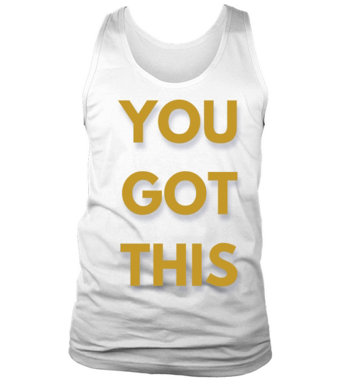 YOU GOT THIS Tank Top Unisex