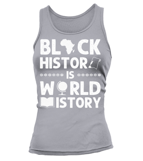 Black History Is World History Funny African Ameri Tank top Woman
