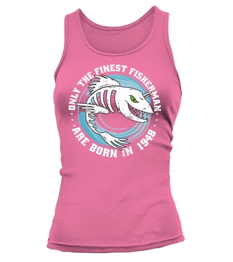 Fishermen Vintage born 1948 Birthday funny sayings Tank top Woman