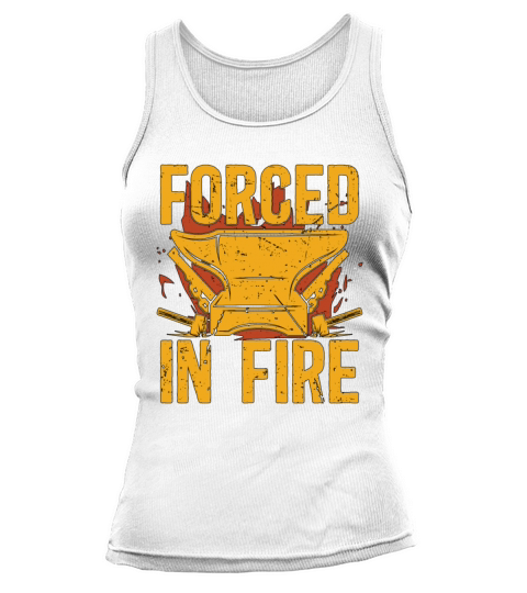 Forging Forced In Fire Farrier Anvils Blacksmiths Tank top Woman