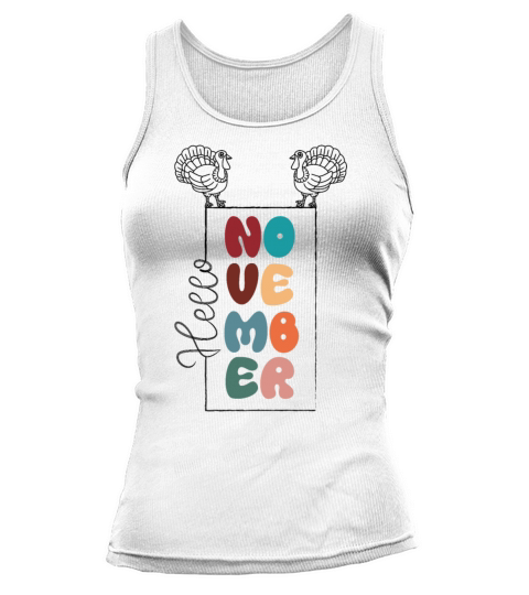 hello november turkey Thanksgiving Tank top Woman